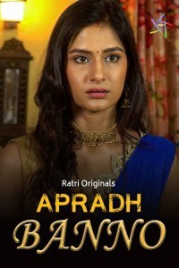 Apradh Banno (2024) Ratri Original