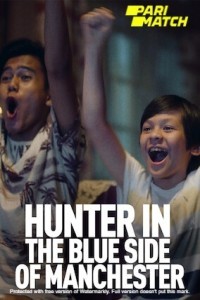 Hunter in the Blue Side of Manchester (2020) Hindi Dubbed