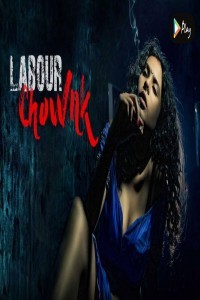 Labour Chownk (2020) Hungama Original Film