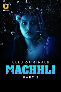 Machhli (2024) Part 2 Ullu Original