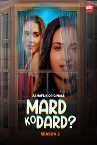 Mard Ko Dard (2024) Season 2 AahaFlix Original