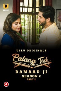 Palang Tod Damaad Ji (2022) Part 2 ULLU Original