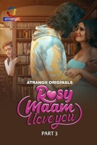 Rosy Maam I Love You: Part 3 (2024) Atrangii Original