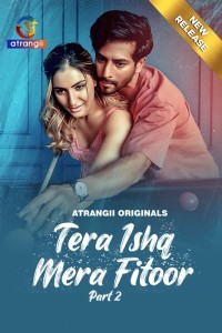 Tera Ishq Mera Fitoor Part 2 (2024) Atrangii Original