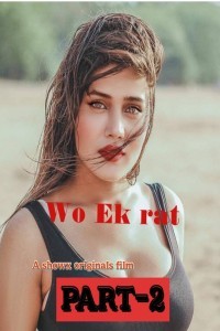 Wo Ek Raat Part 2 (2023) ShowX Original